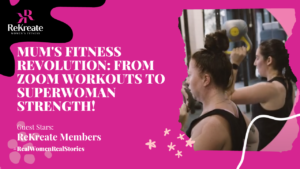 Read more about the article Transformative Fitness Journeys: Empowering Mums at ReKreate