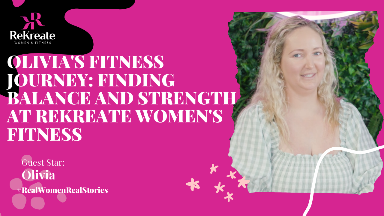 Olivia’s Fitness Journey: Finding Balance and Strength at Rekreate Women’s Fitness